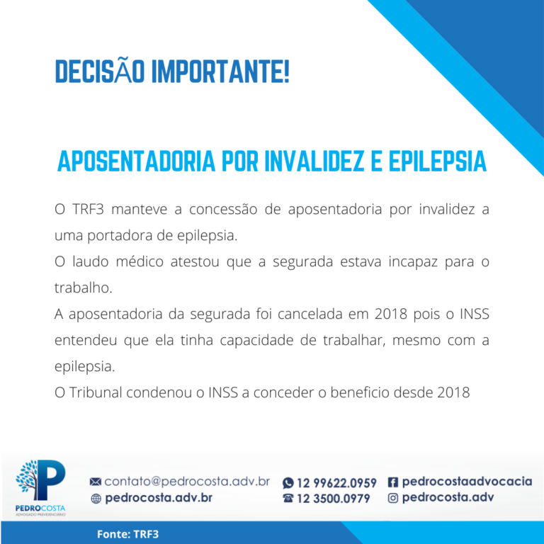 Aposentadoria por Invalidez para portadora de epilepsia • Pedro Costa ...