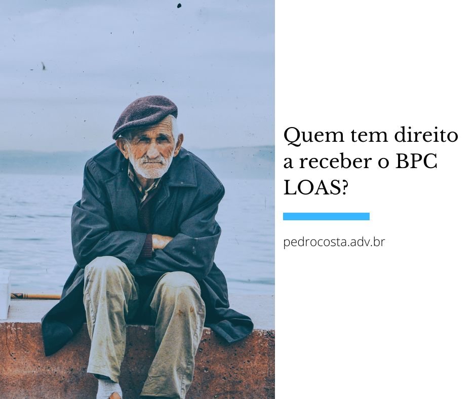 Quem tem direito a receber o BPC LOAS